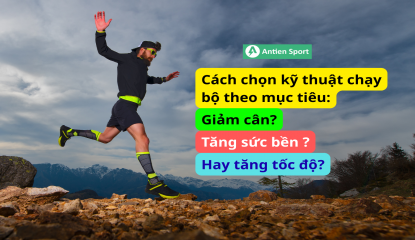 Cách chọn kỹ thuật chạy bộ theo mục tiêu: Giảm cân, tăng sức bền hay tốc độ?