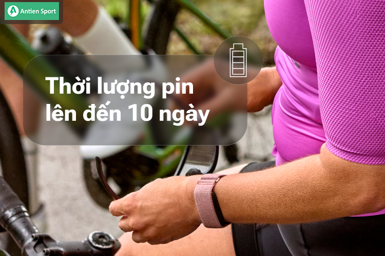 Luôn sẵn sàng đồng hành với thời lượng pin tới 10 ngày