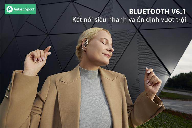 Bluetooth V6.1 cho khả năng kết nối ổn định, nhanh trong phạm vi 10m